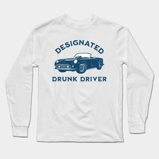 Designated Drunk Driver Shirt, Funny Meme Shirt, Oddly Specific Shirt, Sarcastic Saying Shirt, Dank Meme Shirt, Dark Humor Shirt, Parody Tee Long Sleeve T-Shirt